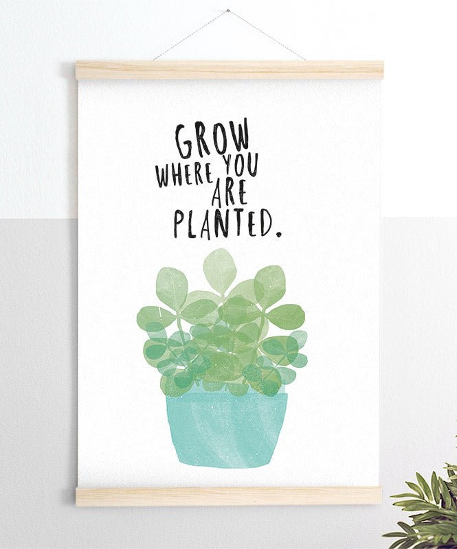 Grow where you are planted - Posters Catita illustrations