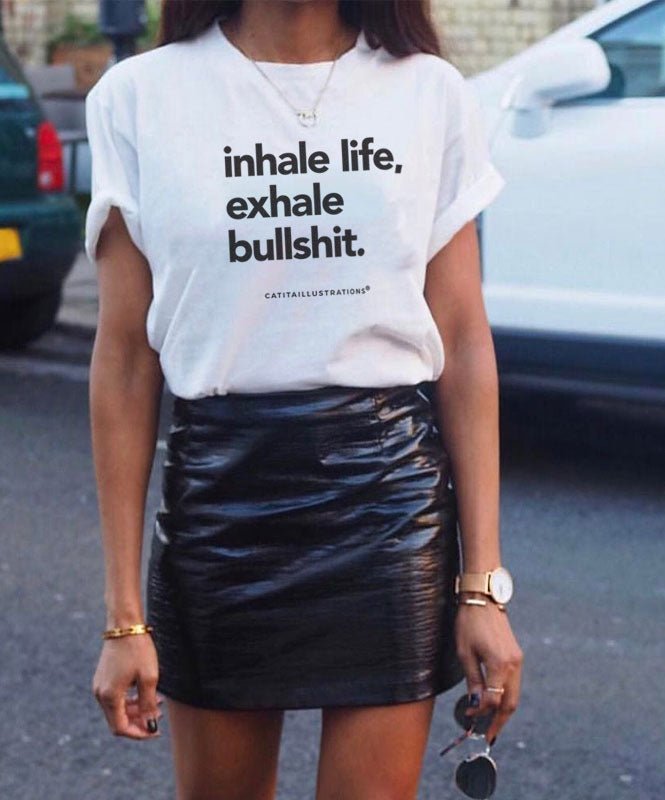 Inhale life, Exhale bullshit - T-shirts Catita illustrations