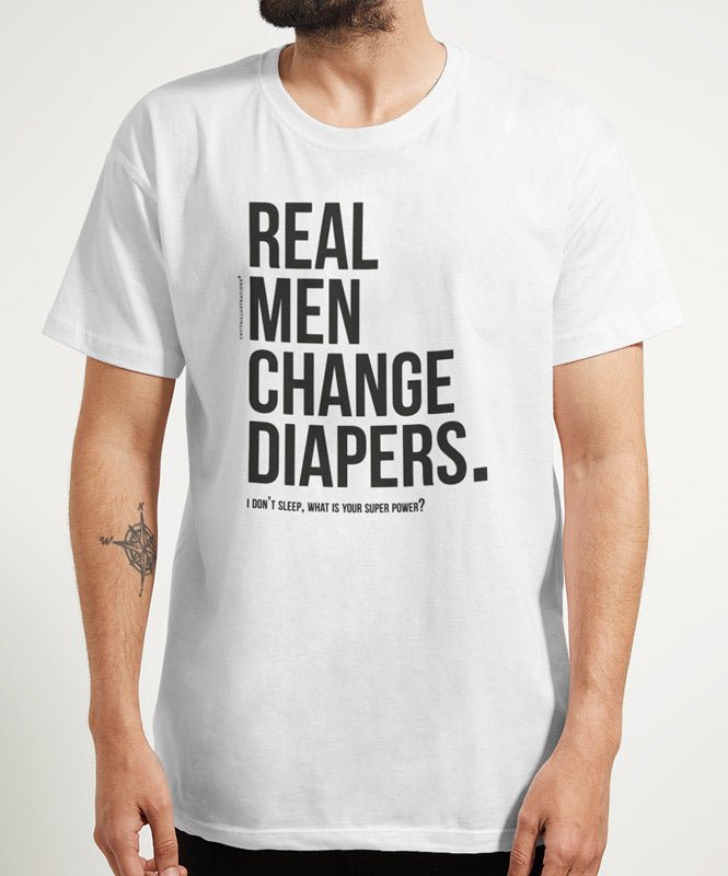 Real Men Change Diapers - T-shirts Catita illustrations