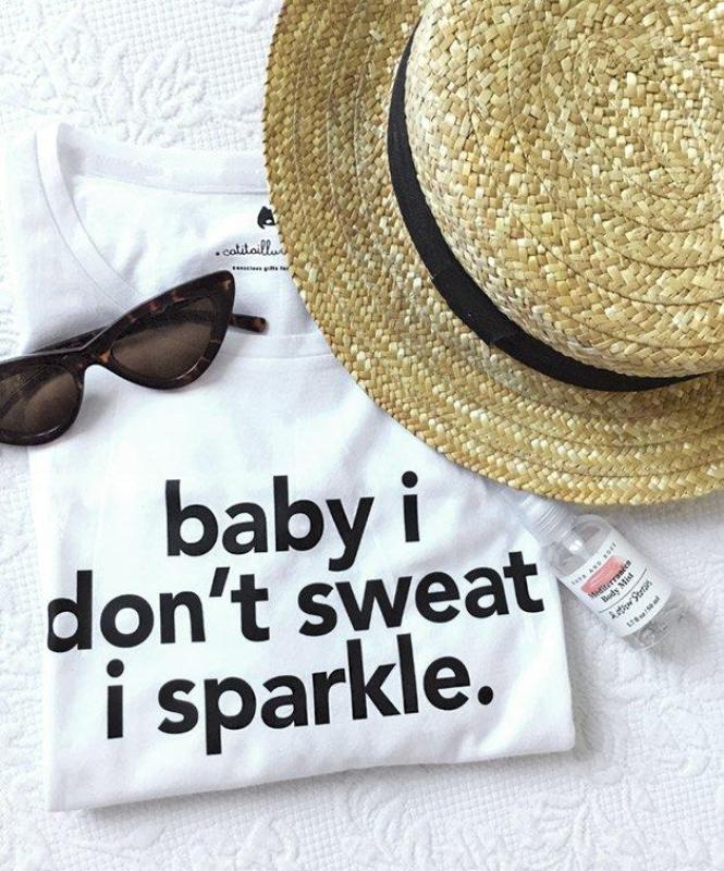 Baby I Don't Sweat I Sparkle - T-shirts Catita illustrations
