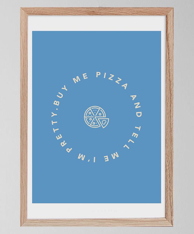 Buy Me Pizza and Tell me i'm pretty - Posters Catita illustrations
