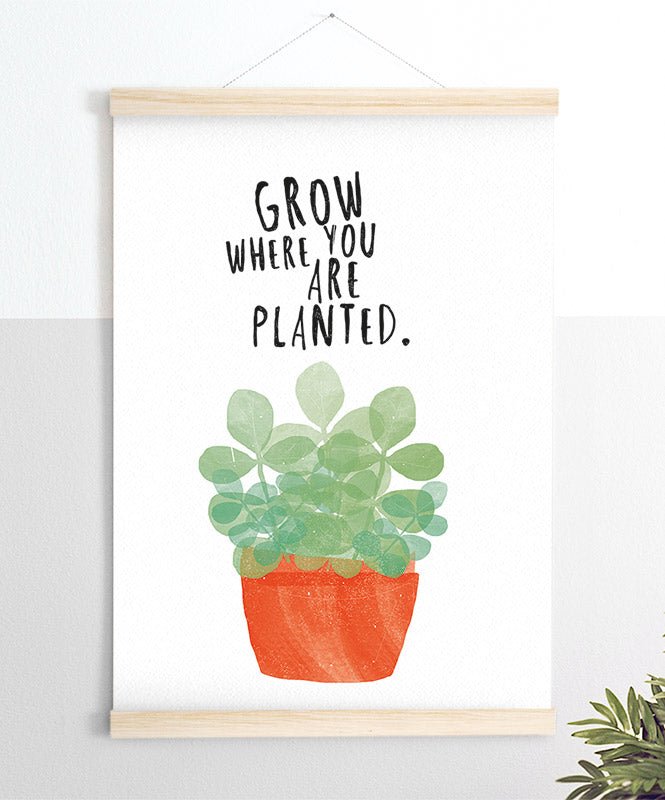 Grow where you are planted - Posters Catita illustrations