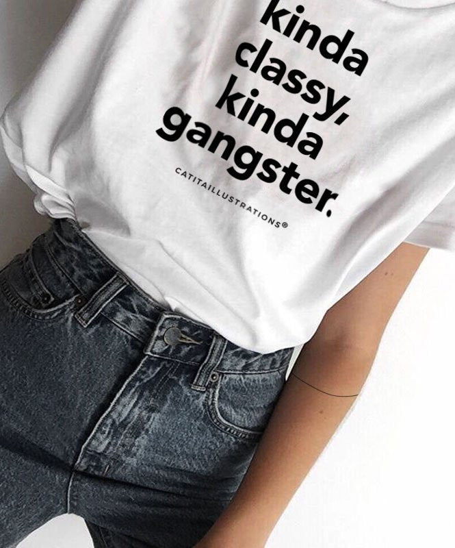 Kinda Classy, Kinda Gangster - T-shirts Catita illustrations
